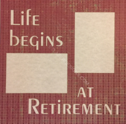 Life Begins at Retirement